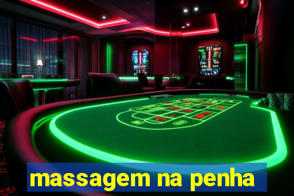 massagem na penha